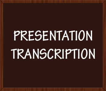 Presentation Transcription