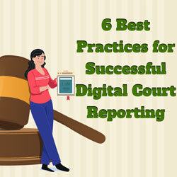 6 Best Practices for Successful Digital Court Reporting [INFOGRAPHIC]
