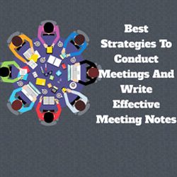 Best Strategies To Conduct Meetings And Write Effective Meeting Notes [INFOGRAPHIC]