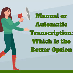 Manual or Automatic Transcription: Which Is the Better Option [INFOGRAPHIC]