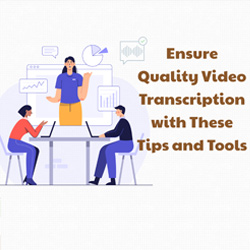 Ensure Quality Video Transcription with These Tips and Tools [INFOGRAPHIC]