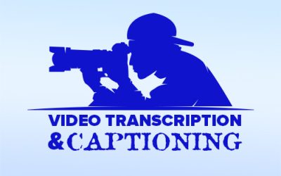 Why Video Transcription and Captioning are Important for the Media Industry
