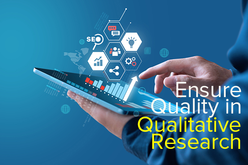 Ensure Quality in Qualitative Research