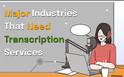 Major Industries That Need Transcription Services [INFOGRAPHIC]