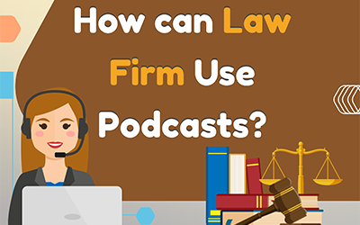 How can Law Firm Use Podcasts?