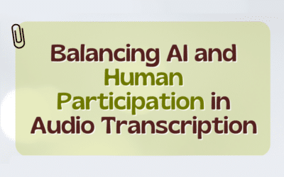 How to Balance AI and Human Participation in Audio Transcription